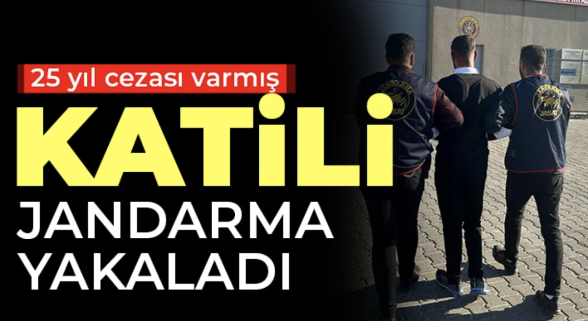 25 yıl cezası varmış! Katili Jandarma yakaladı 