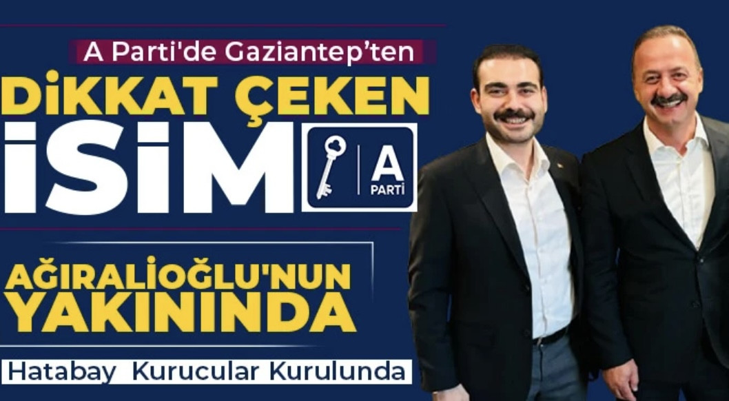 A Parti'de Gaziantep’ten dikkat çeken isim 