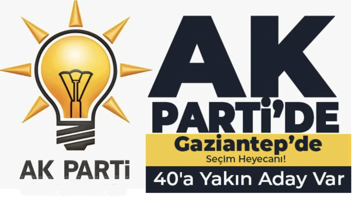 AK Parti Gaziantep'te seçim heyecanı