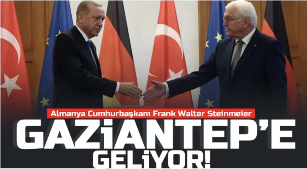Almanya Cumhurbaşkanı Frank Walter Steinmeier Gaziantep'e geliyor!