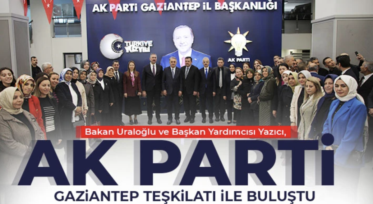 Bakan Uraloğlu ve Başkan Yardımcısı Yazıcı, Ak Parti Gaziantep Teşkilatı İle Buluştu