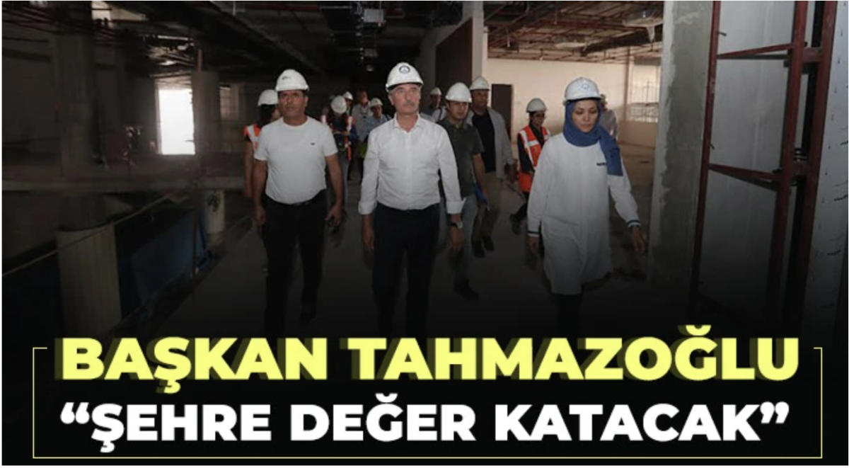 Başkan Tahmazoğlu: Şehre değer katacak