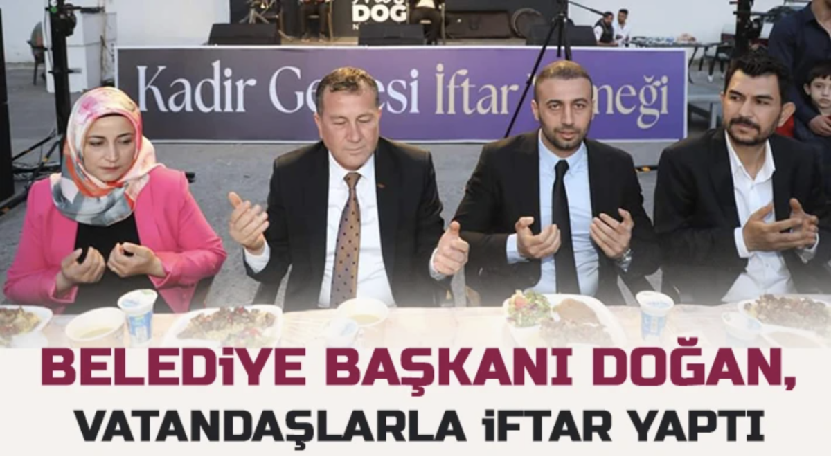 Belediye Başkanı Doğan, vatandaşlarla iftar yaptı
