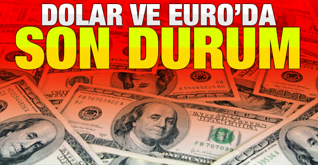 Dolar Euro ne kadar oldu?