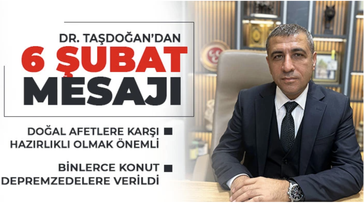 Dr. Taşdoğan'dan 6 şubat mesajı