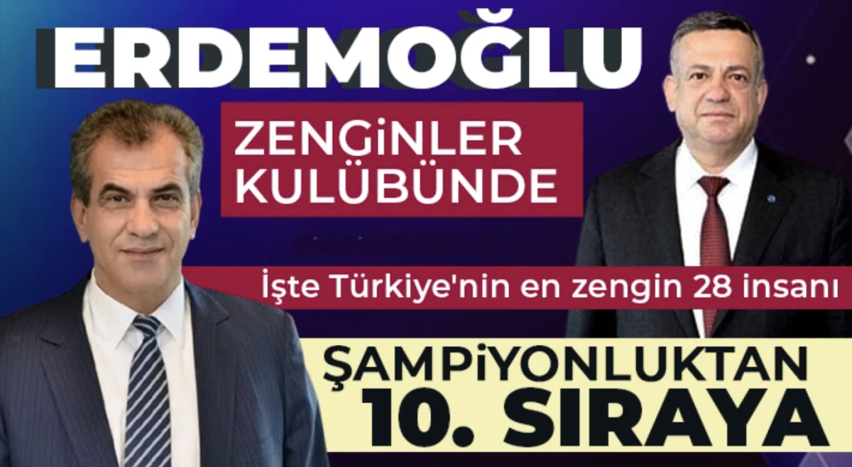 Erdemoğlu zenginler kulübünde 