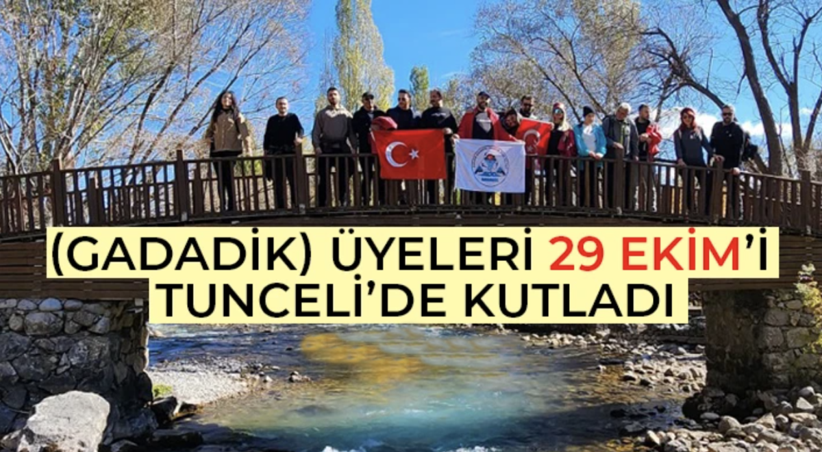 (GADADİK) üyeleri 29 Ekim’i Tunceli’de kutladı