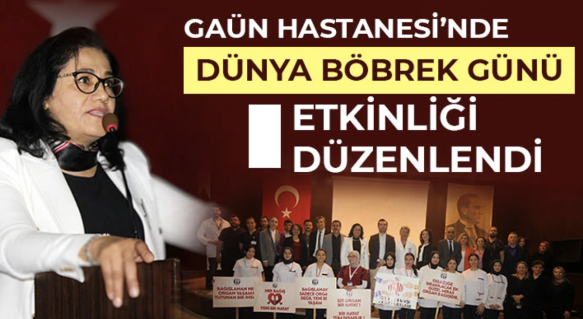 GAÜN Hastanesi’nde Dünya Böbrek Günü Etkinliği Düzenlendi