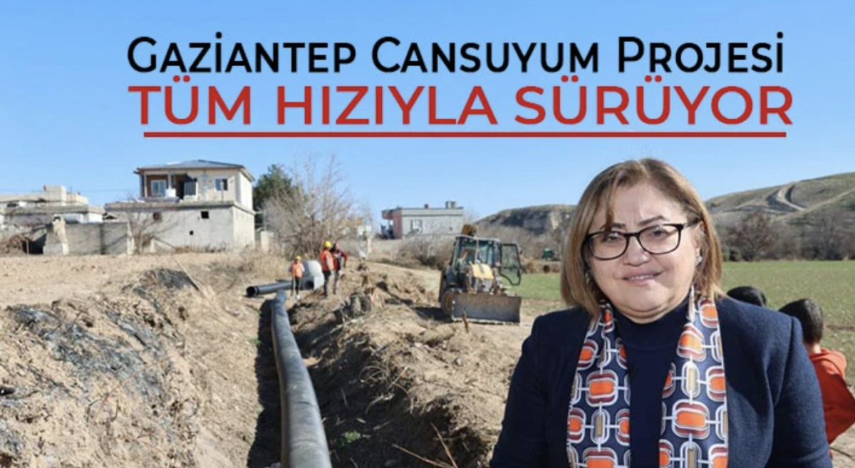 Gaziantep Cansuyum Projesi tüm hızıyla sürüyor