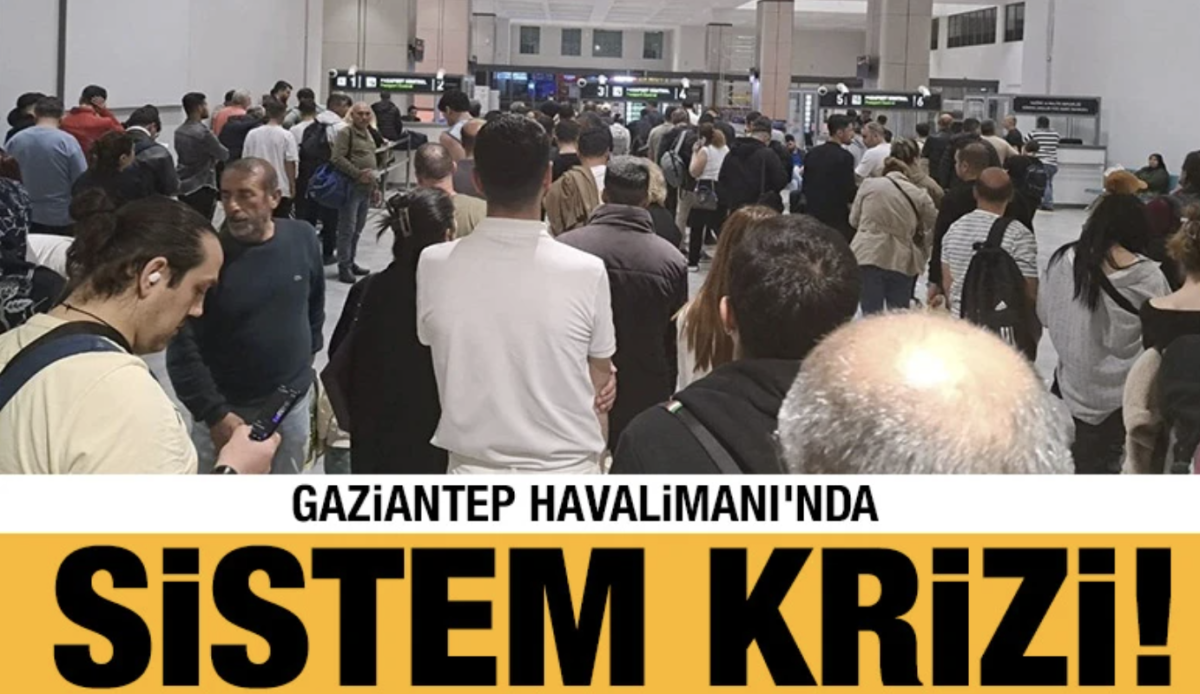 Gaziantep Havalimanı'nda Sistem krizi!