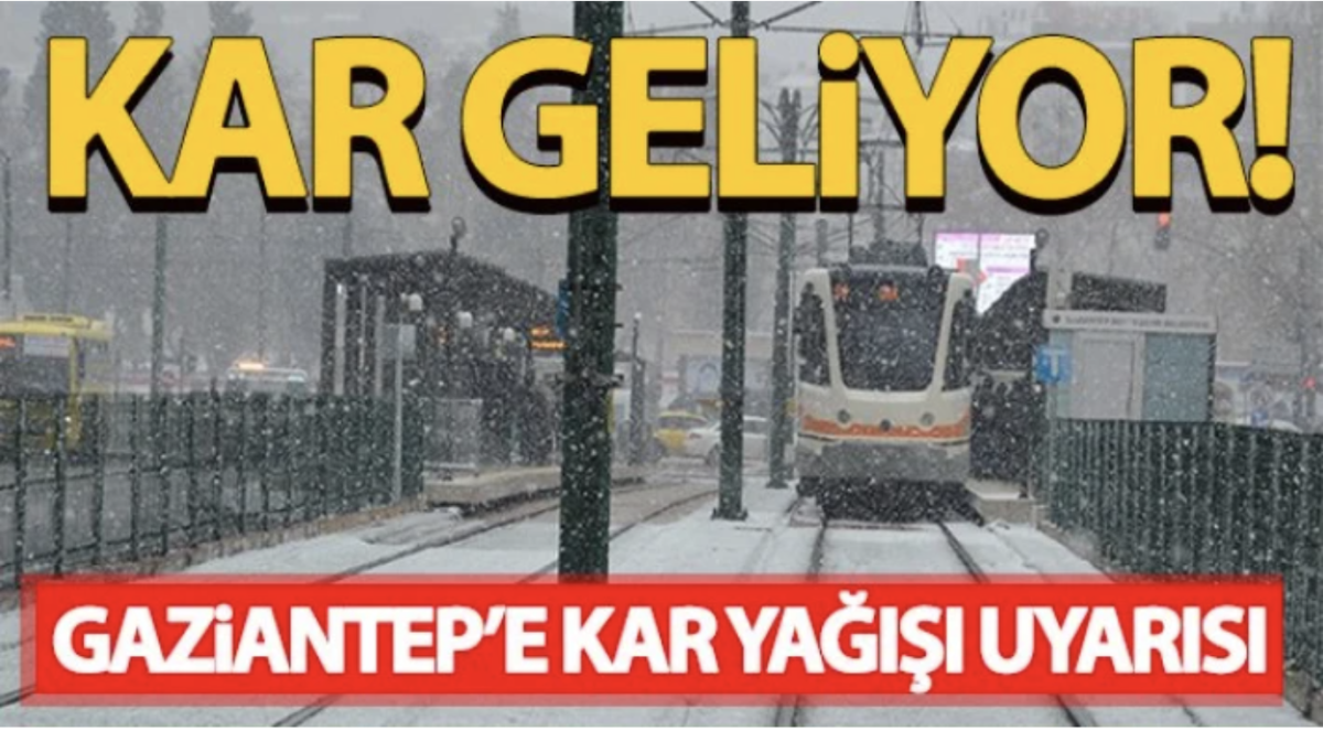 Gaziantep için kar yağışı uyarısı!