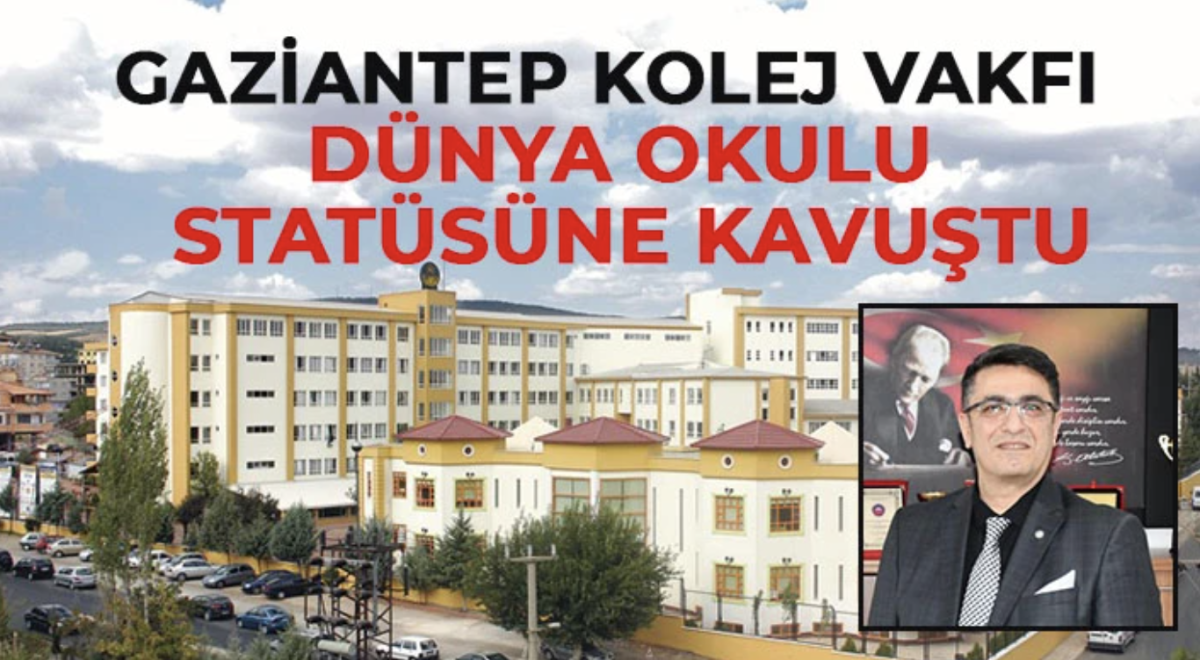 Gaziantep Kolej Vakfı dünya okulu statüsüne kavuştu