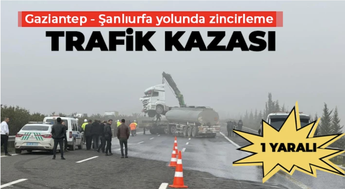 Gaziantep - Şanlıurfa yolunda zincirleme trafik kazası: 1 yaralı