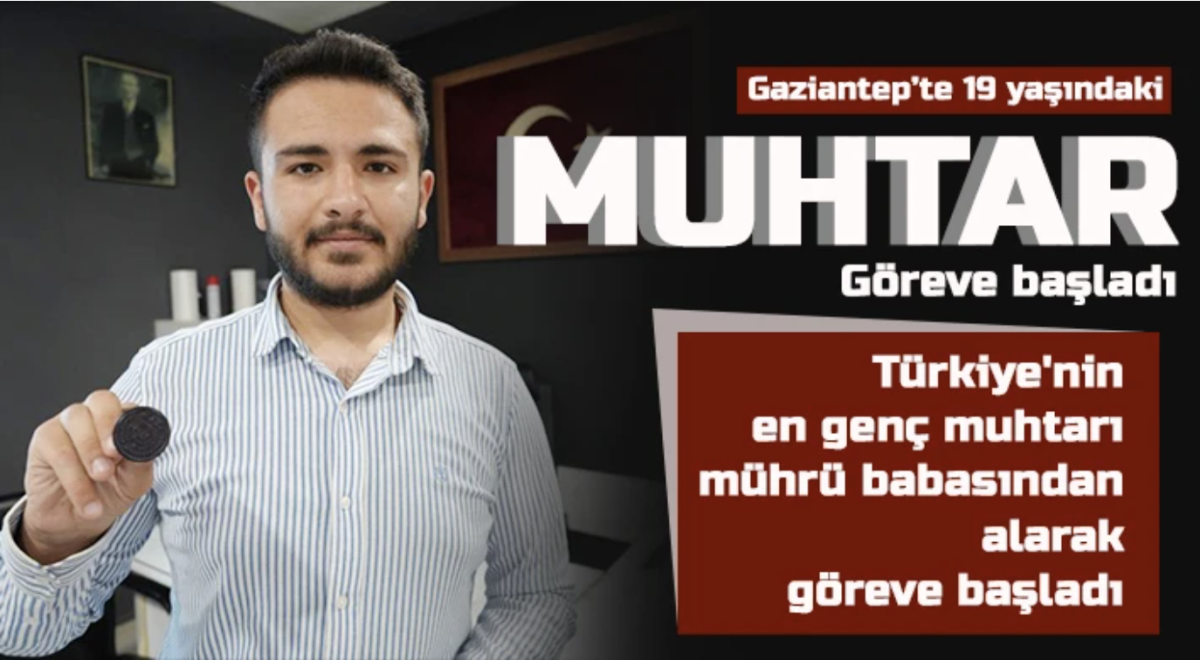 Gaziantep'te 2 oy farkla seçimleri kazanan 19 yaşındaki muhtar göreve başladı