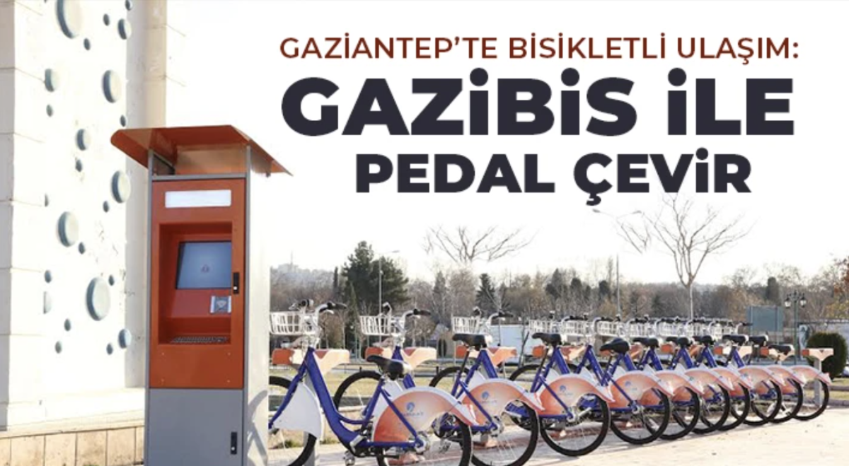 Gaziantep’te Bisikletli Ulaşım: Gazibis İle Pedal Çevir