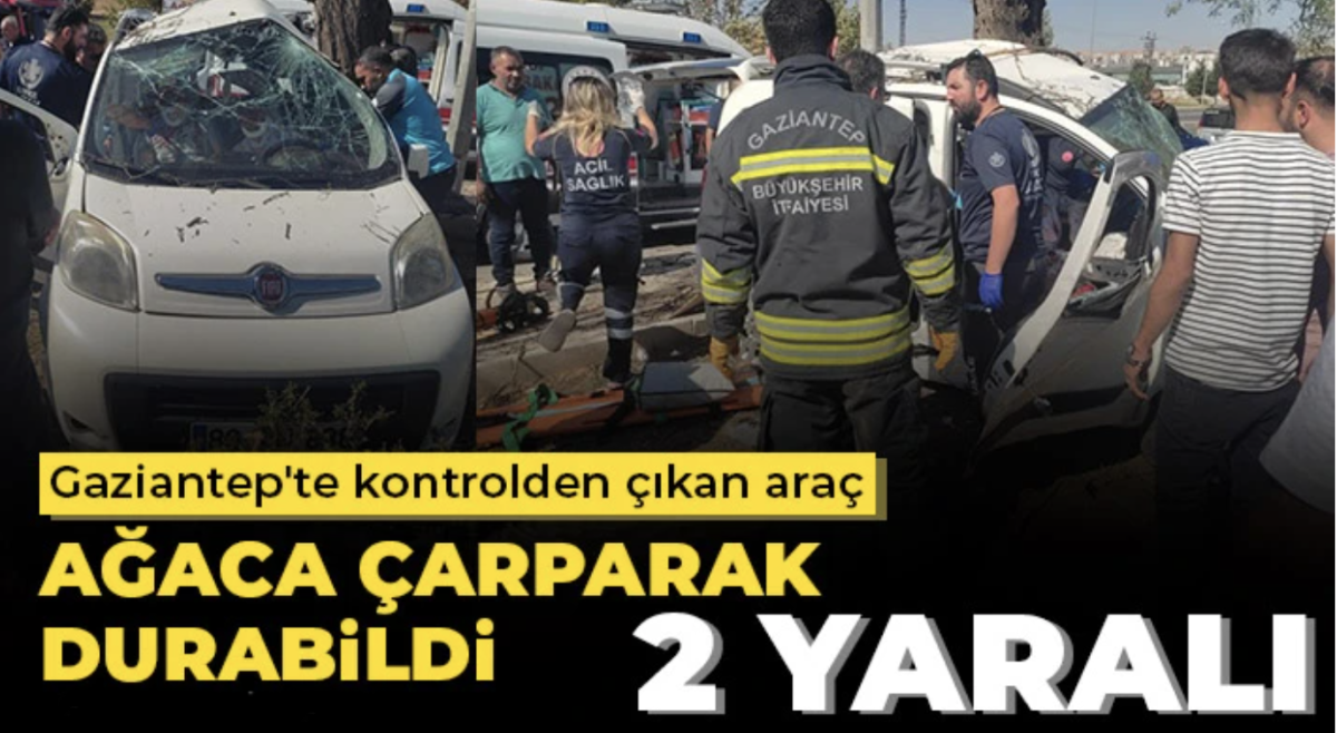 Gaziantep'te kontrolden çıkan araç ağaca çarparak durabildi: 2 yaralı