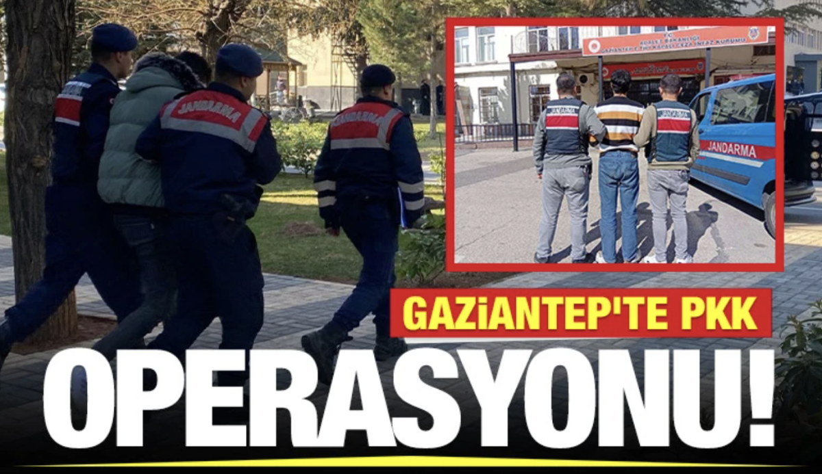 Gaziantep’te PKK operasyonu!