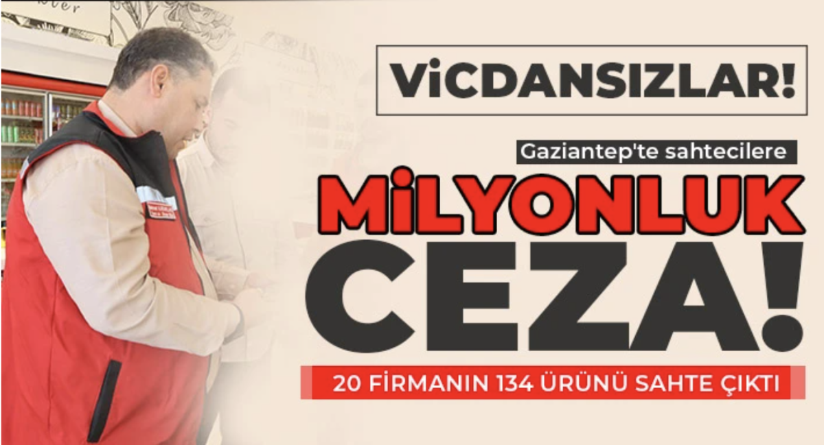 Gaziantep'te sahtecilere milyonluk ceza