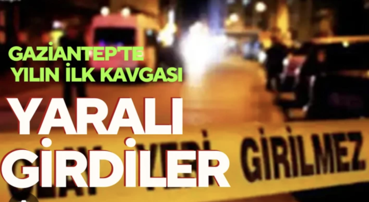 Gaziantep'te silahlı kavga Yeni yıla yaralı girdiler