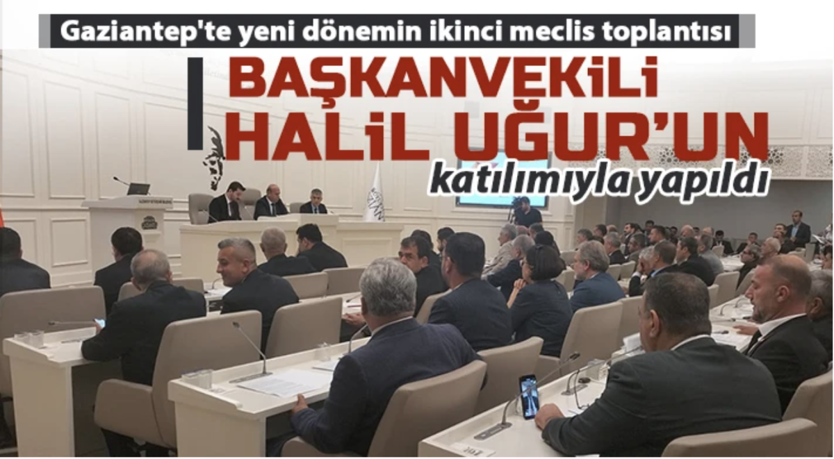 Gaziantep'te yeni dönemin ikinci meclis toplantısı yapıldı