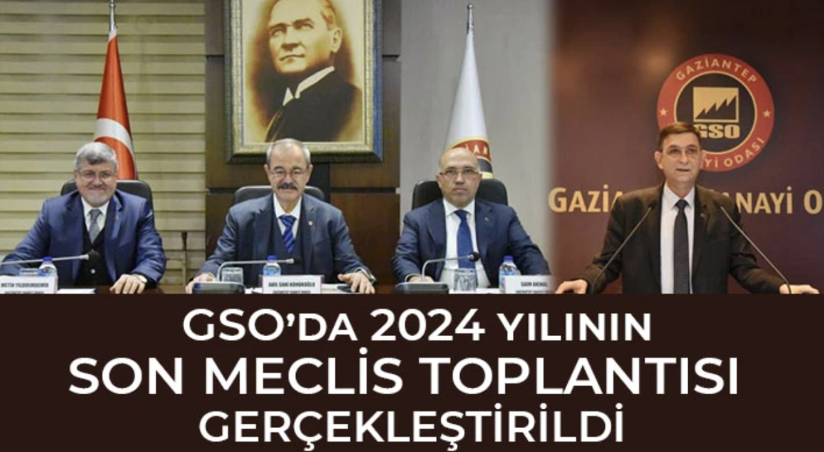 GSO’da 2024 yılının son meclis toplantısı gerçekleştirildi