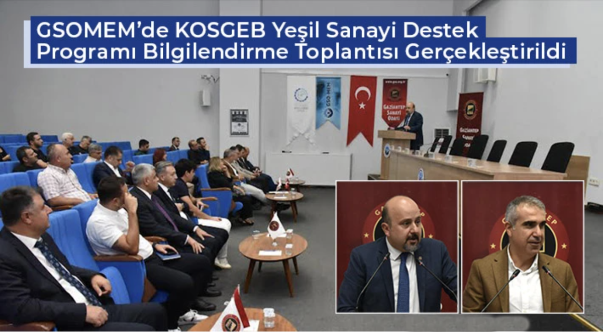 GSOMEM’de KOSGEB Yeşil Sanayi Destek Programı Bilgilendirme Toplantısı Gerçekleştirildi