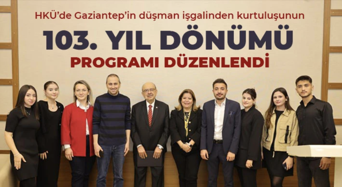 HKÜ’de Gaziantep’in düşman işgalinden kurtuluşunun 103. yıl dönümü programı düzenlendi