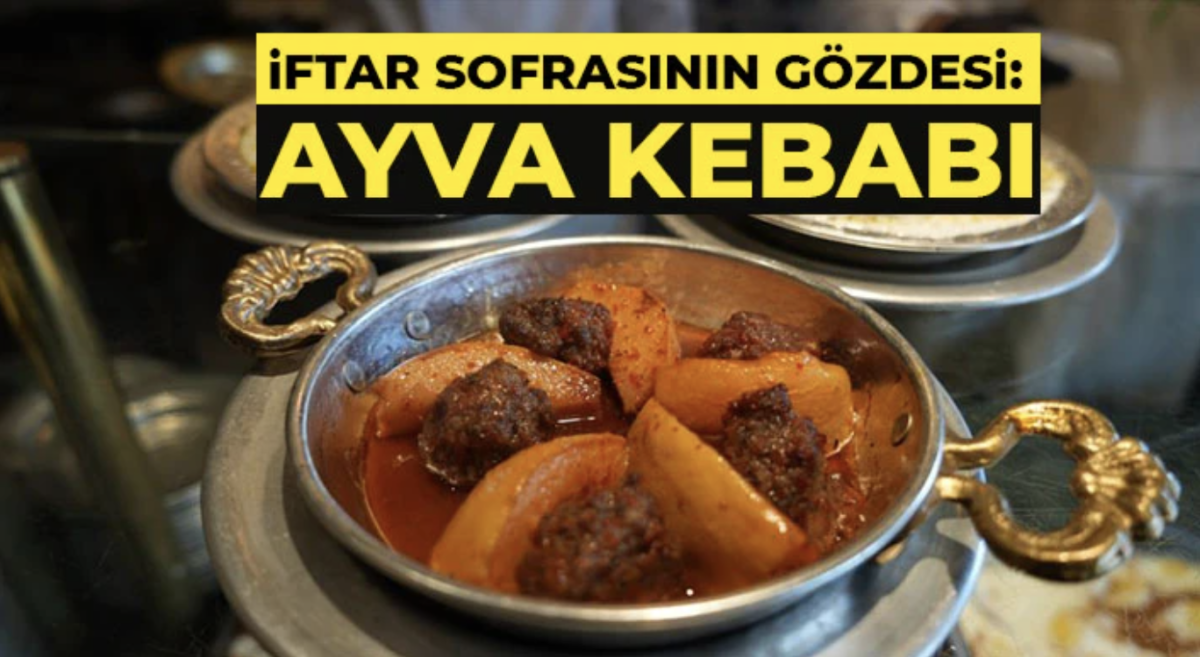  İftar sofrasının gözdesi: Ayva kebabı