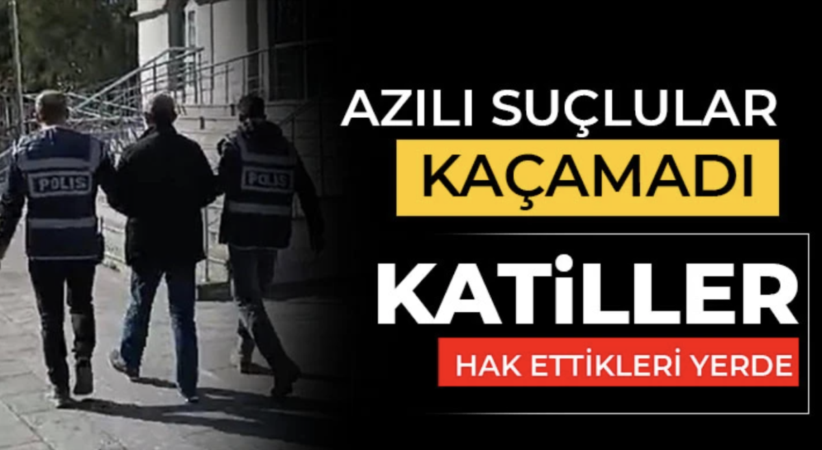 Katiller hak ettikleri yerde