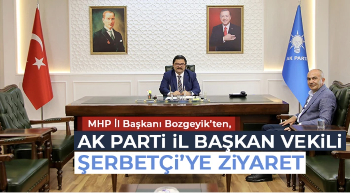 MHP İl Başkanı Bozgeyik’ten, AK Parti İl Başkan Vekili Şerbetçi’ye Ziyaret