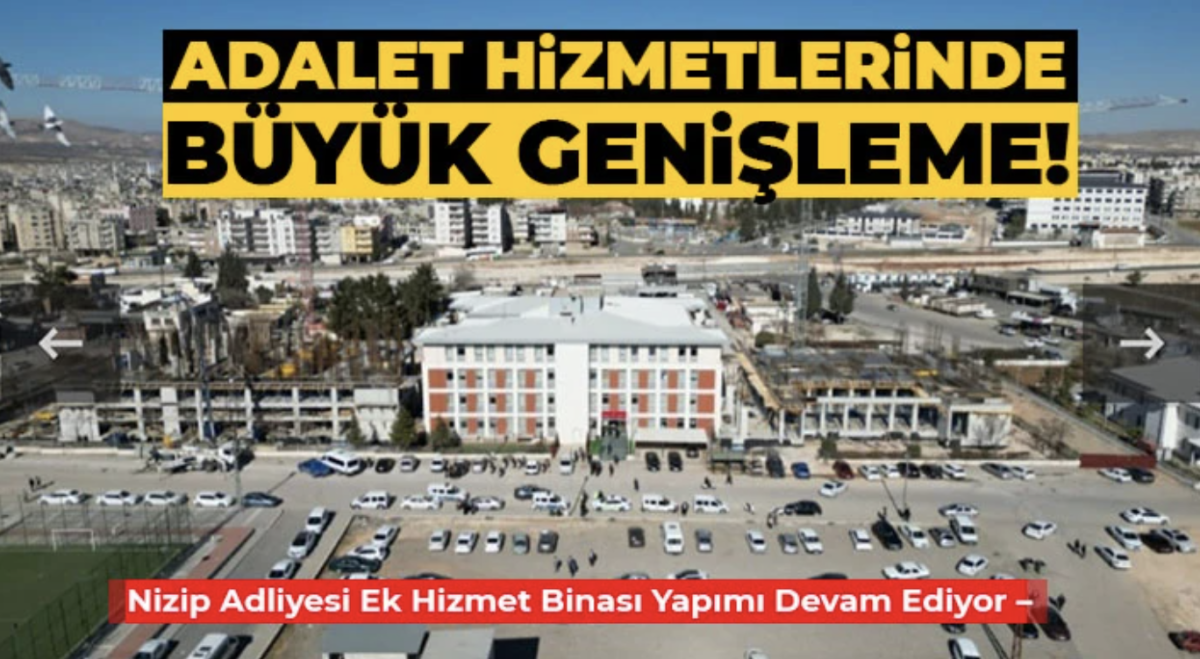 Nizip Adliyesi Ek Hizmet Binası Yapımı Devam Ediyor