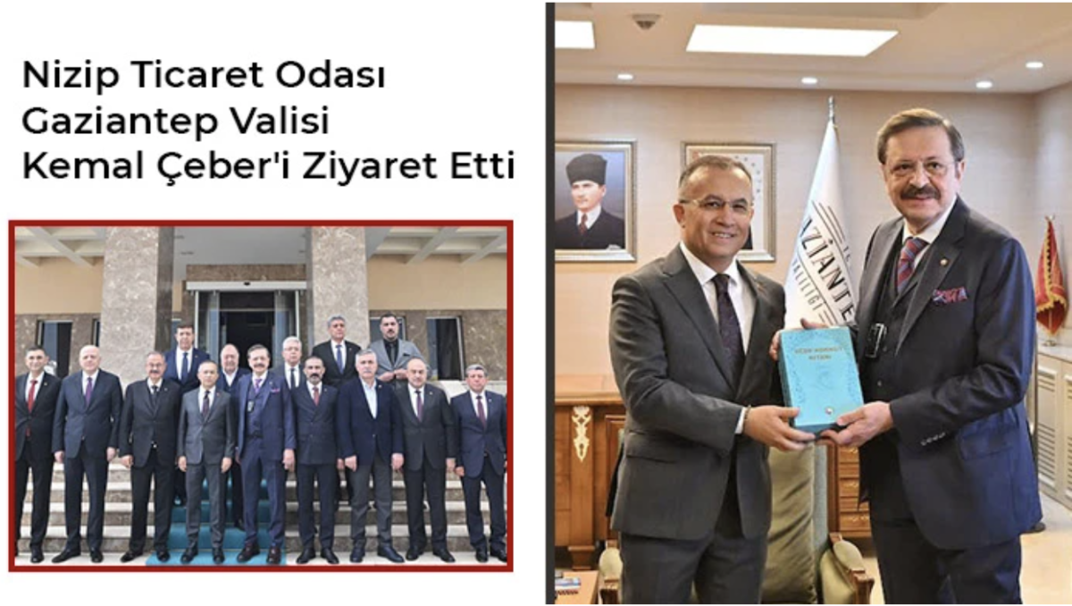 Nizip Ticaret Odası Gaziantep Valisi Kemal Çeber'i Ziyaret Etti