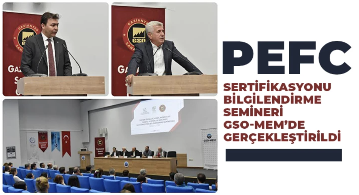 PEFC sertifikasyonu bilgilendirme semineri GSO-MEM’de gerçekleştirildi