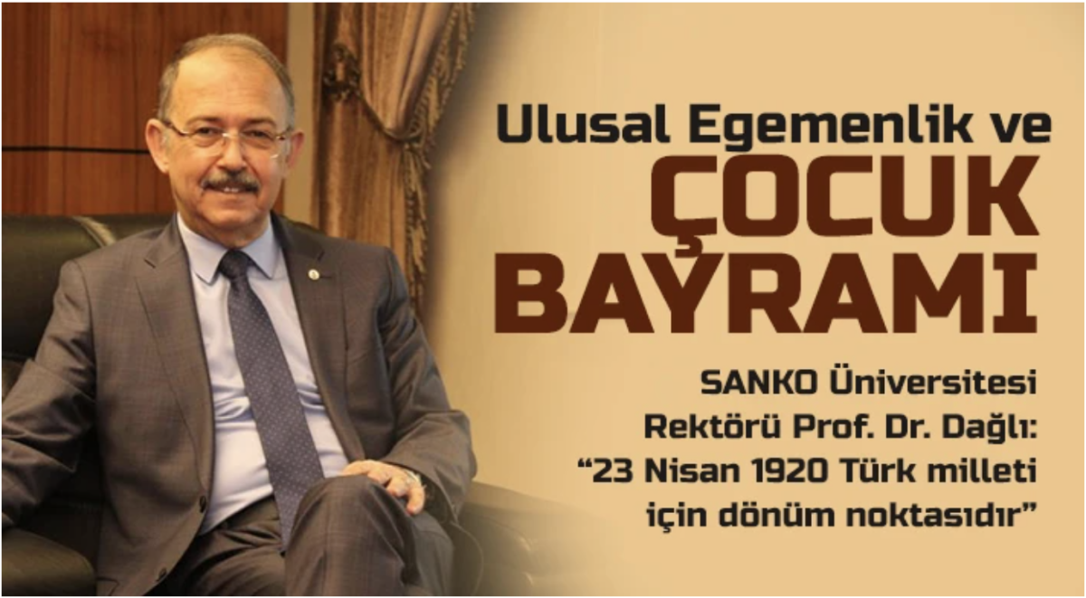 Prof. Dr. Dağlı: 23 Nisan 1920 Türk milleti için dönüm noktasıdır