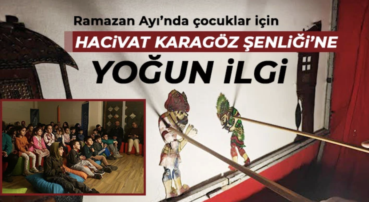 Ramazan Ayı’nda çocuklar için Hacivat Karagöz Şenliği’ne yoğun ilgi