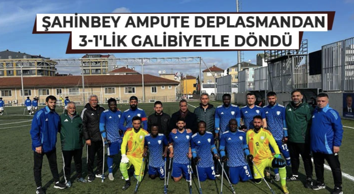 Şahinbey Ampute deplasmandan 3-1'lik galibiyetle döndü