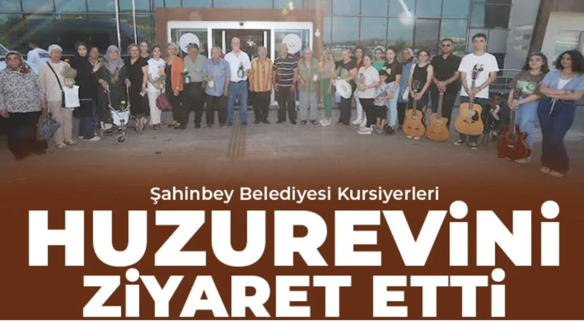 Şahinbey Belediyesi Kursiyerleri Huzurevini Ziyaret Etti