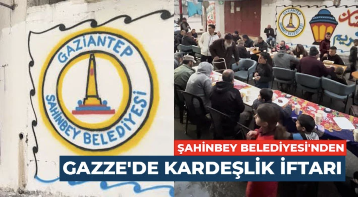 Şahinbey Belediyesi'nden Gazze'de kardeşlik iftarı