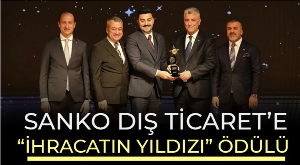 SANKO Dış Ticaret’e “ihracatın yıldızı” ödülü