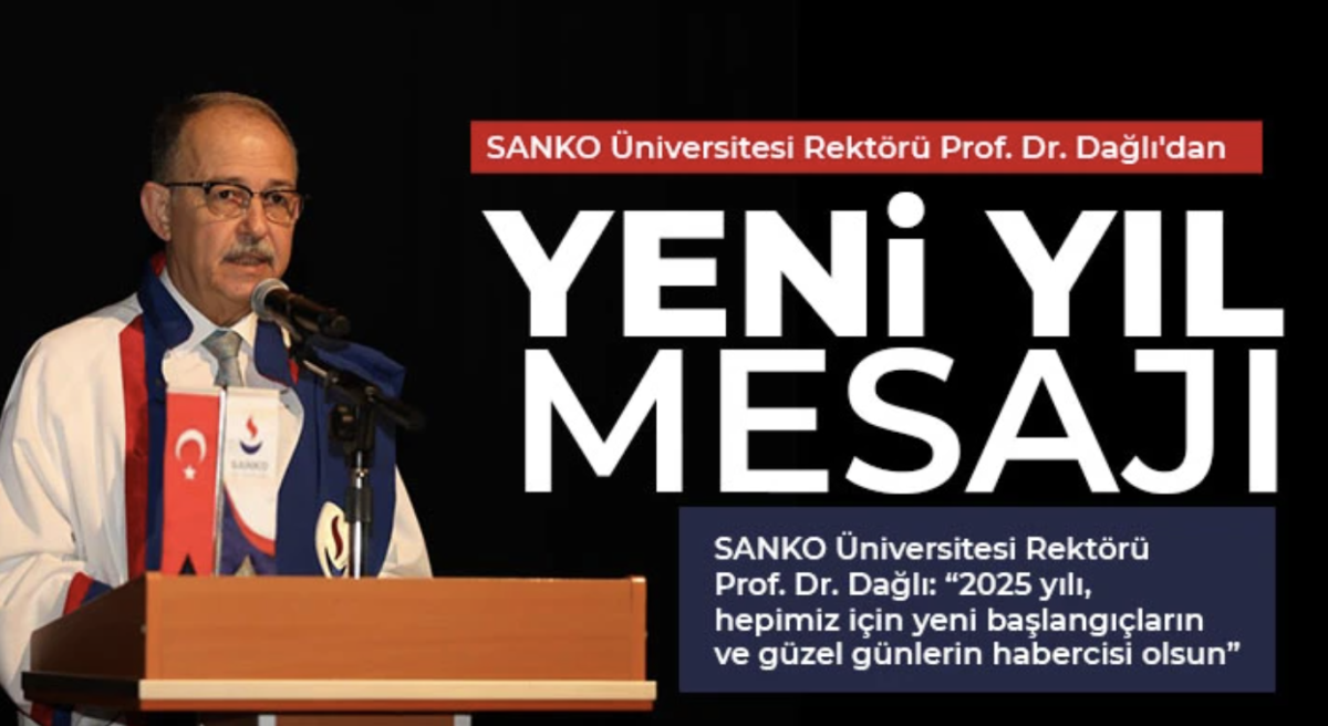  SANKO Üniversitesi Rektörü Prof. Dr. Dağlı'dan yeni yıl mesajı