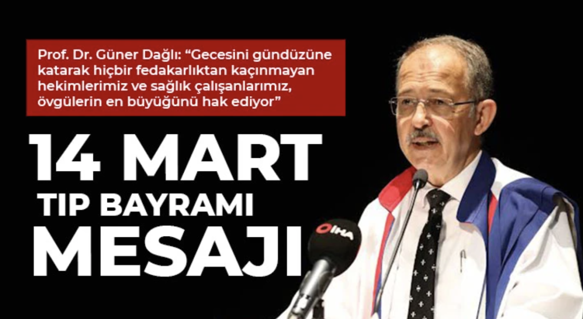 SANKO Üniversitesi Rektörü Prof. Dr. Güner Dağlı'nın 14 Mart Tıp Bayramı Mesajı