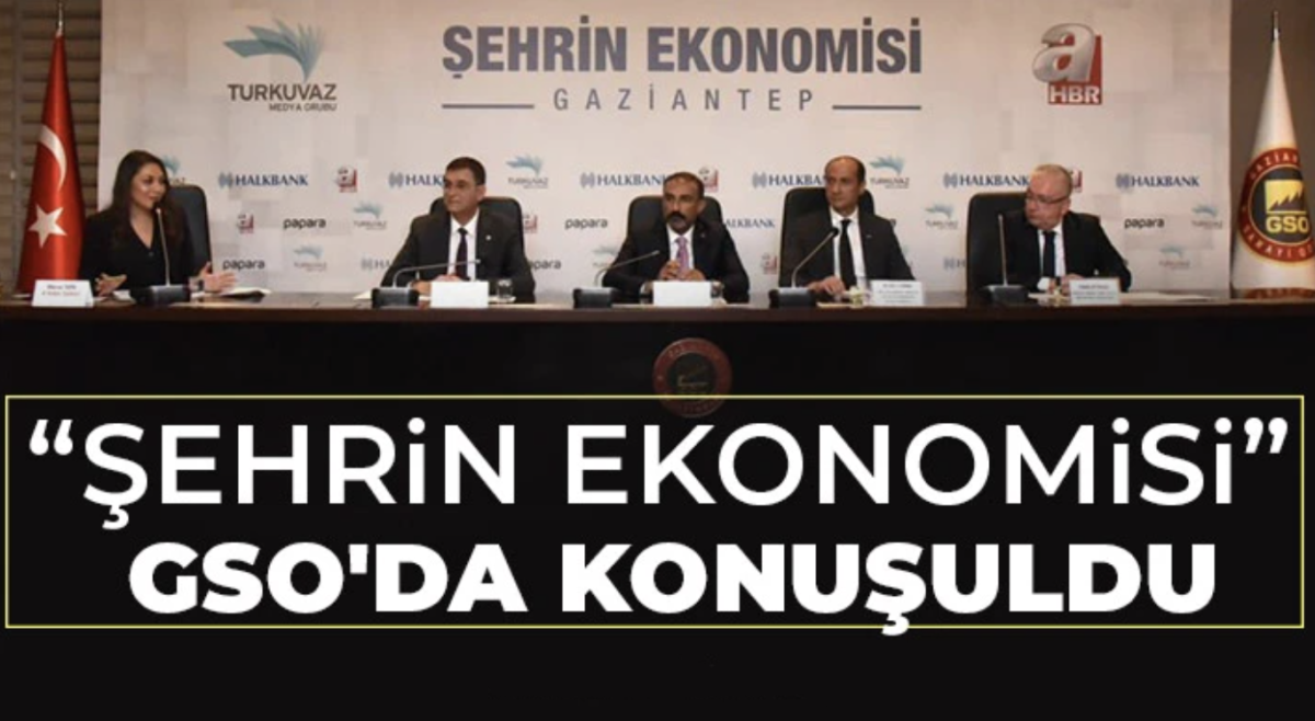  “Şehrin ekonomisi” GSO'da konuşuldu