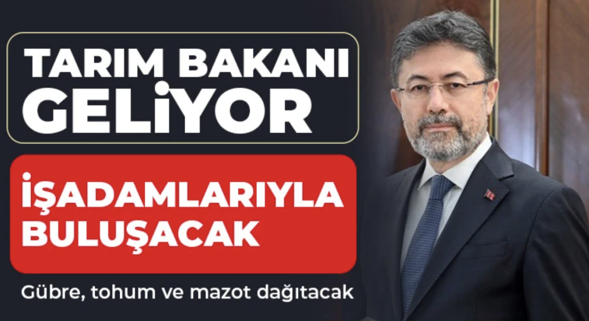 Tarım Bakanı geliyor