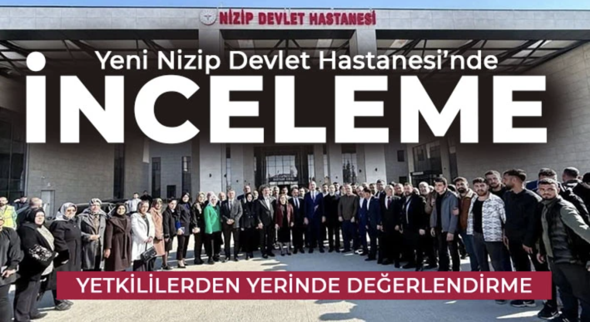 Yeni Nizip Devlet Hastanesi’nde İnceleme