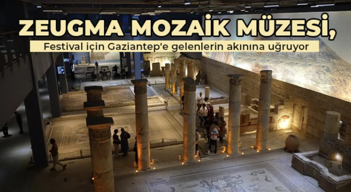 Zeugma Mozaik Müzesi, festival için Gaziantep'e gelenlerin akınına uğruyor