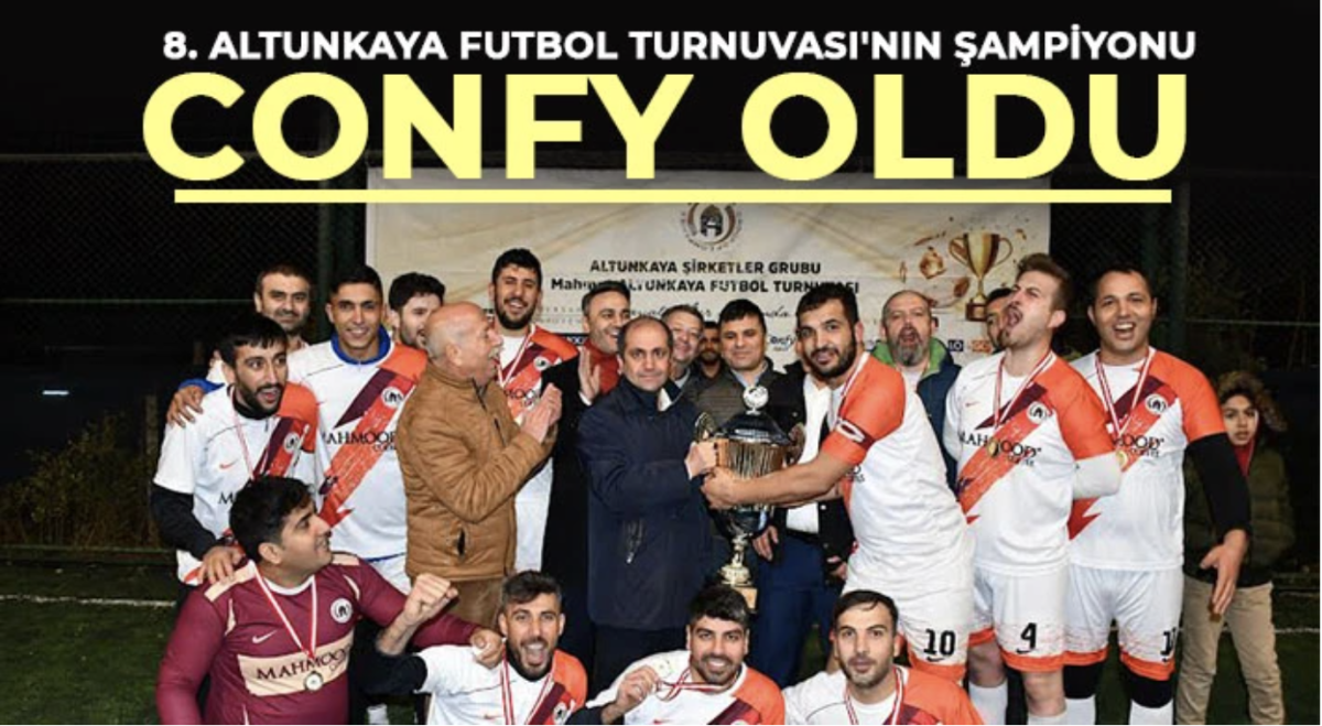 8. Altunkaya Futbol Turnuvası'nın şampiyonu Confy oldu