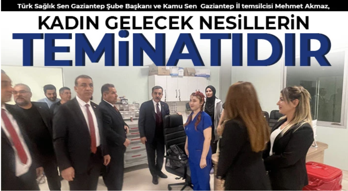 Akmaz; Kadın Gelecek Nesillerin Teminatıdır