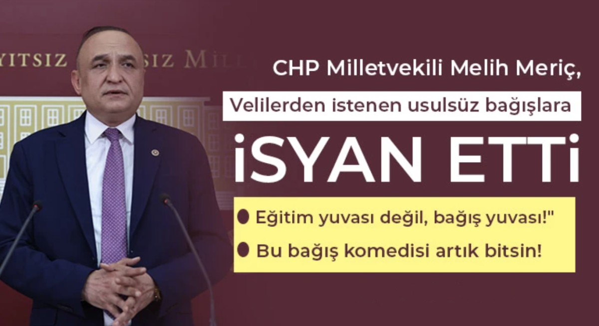 CHP'li Meriç, Velilerden istenen usulsüz bağışlara isyan etti