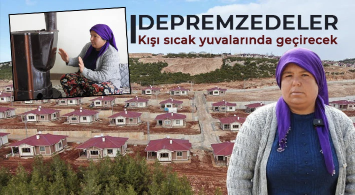 Depremzedeler kışı sıcak yuvalarında geçirecek