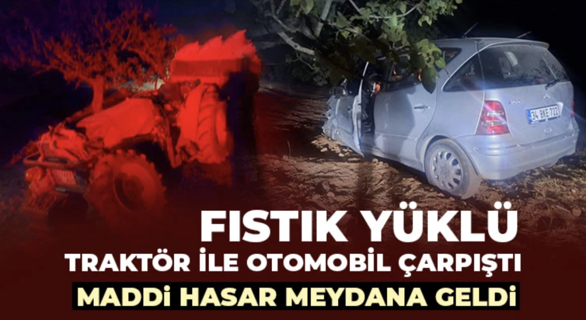 Fıstık Yüklü Traktör ile Otomobil Çarpıştı: Maddi Hasar Meydana Geldi